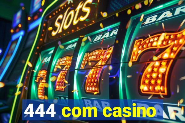 444 com casino